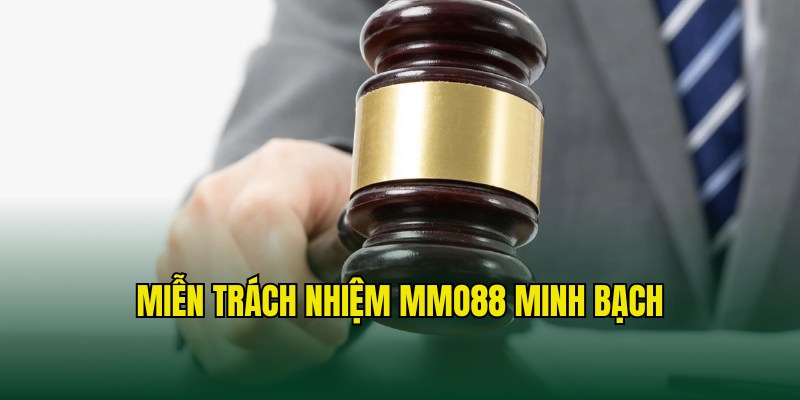 Chính sách về miễn trách nhiệm minh bạch của MMO88