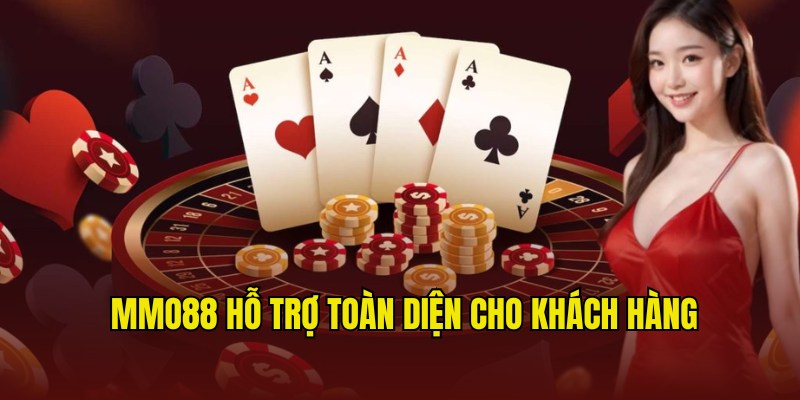 Hỗ trợ người chơi toàn diện nhất khi đồng hành cùng MMO88