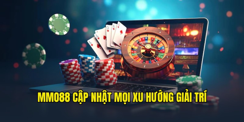 MMO88 cập nhật đến người chơi tin tức, xu hướng cá cược mới